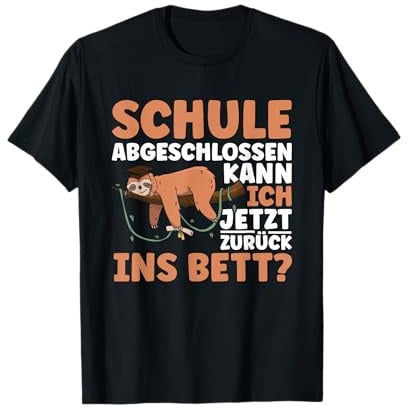 Schule abgeschlossen kann ich ins Bett T-Shirt