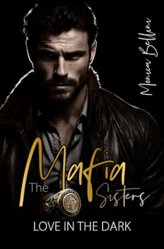 Love in the Dark (Mafia Sisters, Band 1)