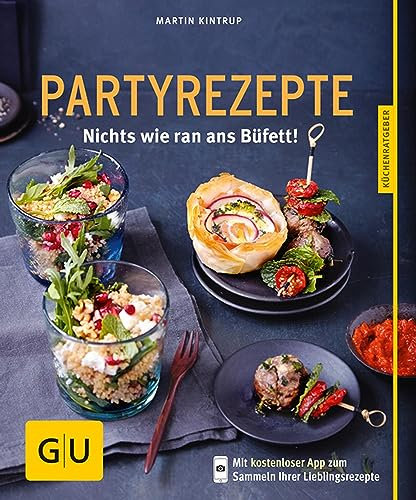 Partyrezepte: Nichts wie ran ans Büfett! (GU Küchenratgeber Classics)