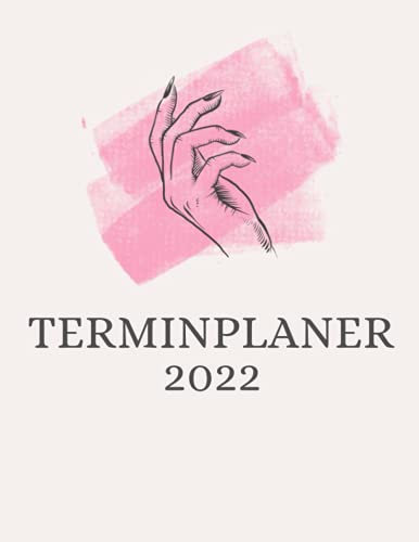 Terminplaner 2022: Terminbuch Nagelstudio oder Kosmetikstudio mit viertelstündiger Einteilung für Termine | Tagesplaner Januar bis Dezember 2022 | Von 7.00 Uhr bis 20.00 Uhr