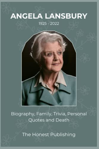 ANGELA LANSBURY: Biography, Family, Trivia, Personal Quotes and Death (Biographies of Actors and Actresses)