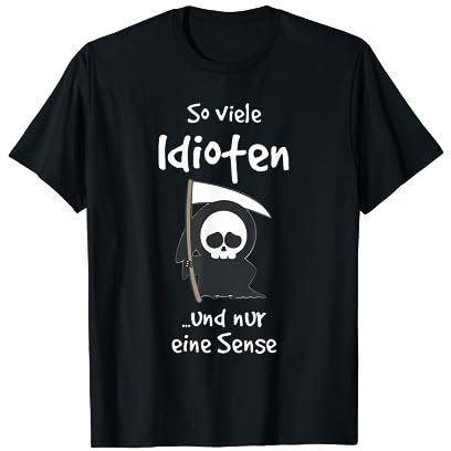 So viele idioten und nur eine sense sarkasmus lustige T-Shirt