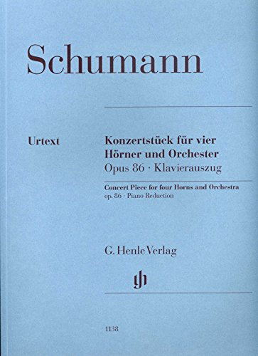 Konzertstück für 4 Hörner und Orchester op. 86 KA: Besetzung: Kammermusik mit Blasinstrumenten (G. Henle Urtext-Ausgabe)