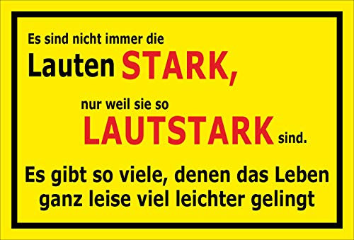 MelisFun Es sind Nicht Immer die Lauten stark - lustiges Schild Geschenk-Idee Scherz-Artikel