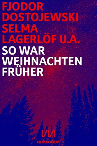 So war Weihnachten früher: Geschichten der Weltliteratur
