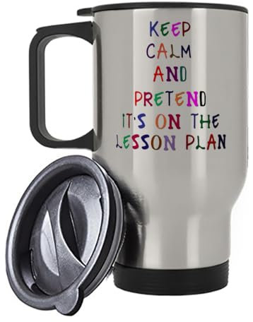 Keep Calm and Pretend It's On The Lesson Plan, Teachers Gift, Insulated Travel Mug, Tea, Coffee Mug. (Silver)