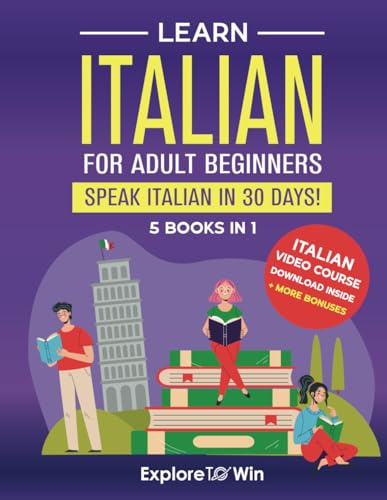 Learn Italian For Adult Beginners: 5 Books in 1: Speak Italian In 30 Days!