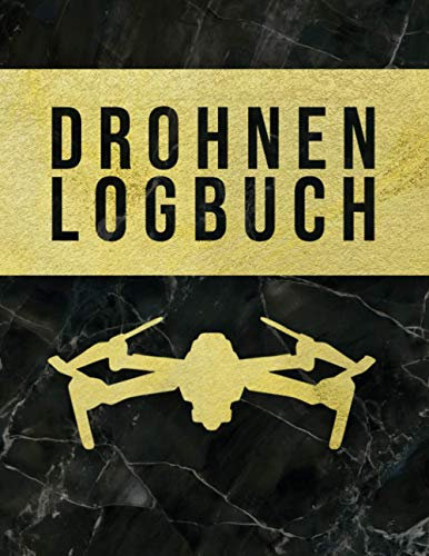 Drohnen Logbuch: Flugbuch für Drohnen Piloten zur Dokumentation von Drohnen Flügen | A4 Notizbuch mit vorgefertigten Seiten zum Ausfüllen I 120 Seiten I