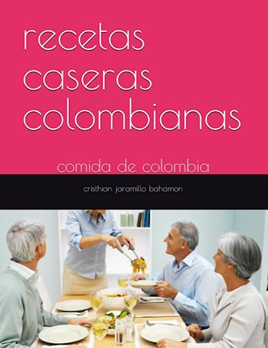 recetas caseras colombianas: comida de colombia