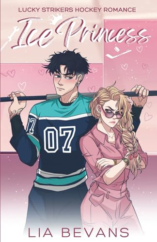 Ice Princess: A Small-Town Hockey Romance (Lucky Strikers Hockey Romance)