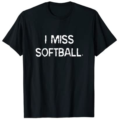 Ich vermisse Softball Funny Sports Außerhalb der Saison Frühjahrstraining T-Shirt