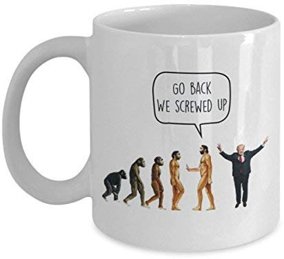Go Back We Screwed Up - Taza de café con diseño de evolución antitrompetas - taza de té caliente con diseño de cacao - Idea para regalo de cumpleaños o Navidad