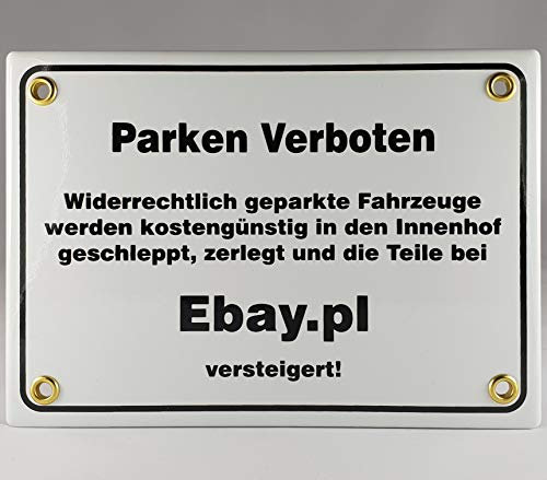 A.G.S. Emaille Schild Handarbeit Nr.27 - Parken verboten. Widerrechtlich geparkte Fahrzeuge Werden kostengünstig in den Innenhof geschleppt, zerlegt und die Teile bei Ebay.pl versteigert!