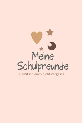 Freundebuch: Meine Schulfreunde: Freundebuch für Jungen und Mädchen 5-8 Jahre, ideal zur Einschulung oder als Geburtstagsgeschenk, passt in Deine ... stärkt Selbstwertgefühl und Sozialkompetenz