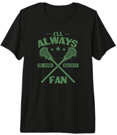 I'll Always Be Your Biggest Fan Lacrosse Premium T-Shirt