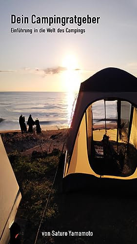 Dein Campingratgeber: Einführung in die Welt des Campings