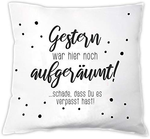 4you Design Deko-Kissen mit Spruch -Gestern war Hier noch aufgeräumt!- weiß Zierkissen 40 x 40 cm, Geschenkidee zu Weihnachten für Sie & Ihn, Geburtstagsgeschenk