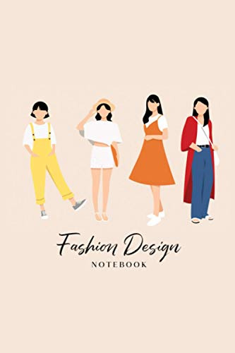 Fashion Design Notebook: Fashion Design Journal - Design, Plan, and Sketch Out Your Fashion Ideas - Front and Back Woman's Figure Template - Designer's Sketchbook and Workbook - Girls Fashion Cover