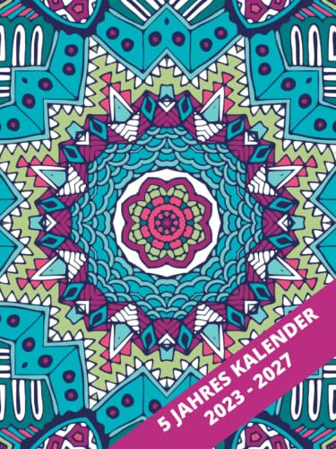 5 Jahres Kalender 2023 - 2027 Mandala: Monatsplaner 2023-2027 Din A4 I Januar 2023 Bis Dezember 2027 I Mit Softcover I Geburtstage & Notizen I Großes Format