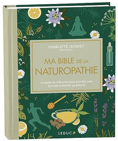 Ma bible de la naturopathie - édition de luxe: Le guide de référence pour prendre soin de toute la famille au naturel