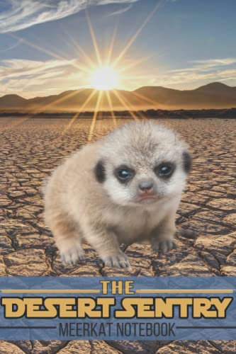 The Desert Sentry: Notebook for Meerkat lovers