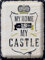 Blechschild 40 x 30 cm My Home is my Castle - DekoNo7