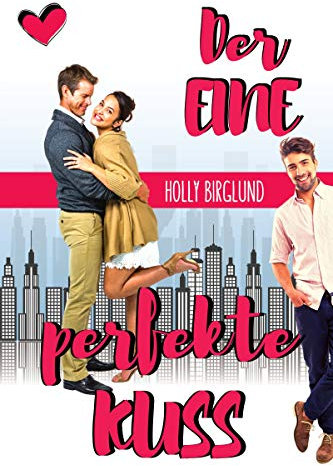 Der eine perfekte Kuss (New York Kisses 1)