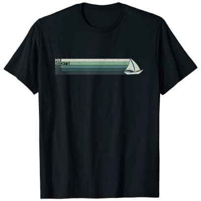 Mir reichts Ich geh segeln Segelboot Skipper Katamaran T-Shirt