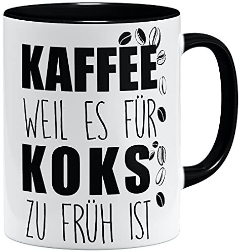 OM3® lustige Kaffee Tasse mit Spruch - weil es für Koks zu früh ist II- Keramik Becher - 11oz 325ml - Beidseitig Bedruckt - Schwarz