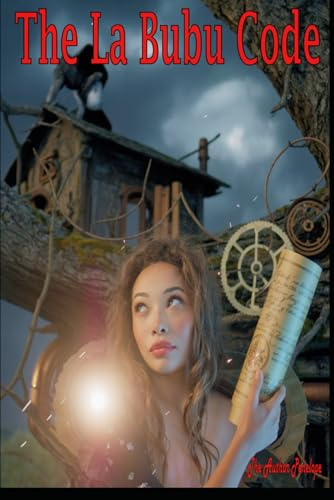 The La Bubu Code: A Girl Genius Solves the Mystery of Vanishing Voices in a High-Tech Adventure of Gadgets, Friendship, and Hidden Codes for Kids Who Love STEM, Secrets, and Unstoppable Girl Power