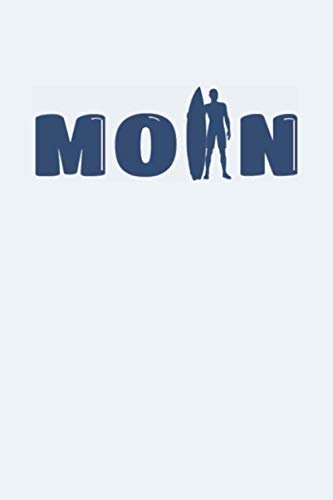Notizbuch Moin mit Surfer: Moin ! Tagebuch / Notizbuch / Schreibheft, DIN A5+, 108 Seiten punkt-liniert, mit Surfer-Moin auf jeder Seite, lichtblau (Nordisches Notizbuch - Moin, Band 15)