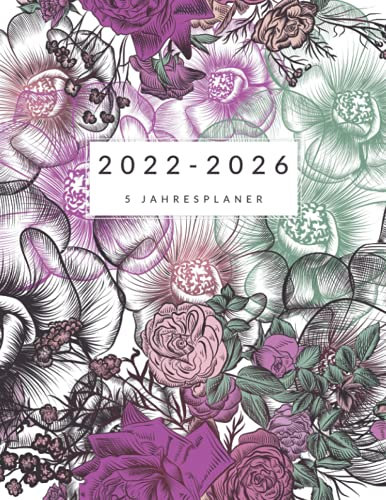 2022 - 2026 5 Jahresplaner: 60 Monate Kalender mit Ziele Planung • großer Monatsplaner Jan. 2022 bis Dez. 2026 • 1 Monat auf 2 Seiten • Jahreskalender ... Ziele aufzuschreiben • Vintage Blumen Design