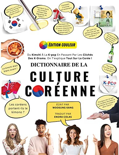 Dictionnaire De La Culture Coréenne: Du Kimchi À La K-Pop En Passant Par Les Clichés Des K-Drama. On T'explique Tout Sur La Corée !