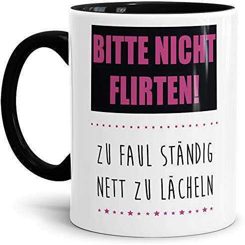 Tasse mit Spruch Bitte Nicht Flirten - zu faul ständig zu lächeln Lustig/Arbeit/Büro/Witzig/Geschenkidee für Kollegen/Innen & Henkel Schwarz