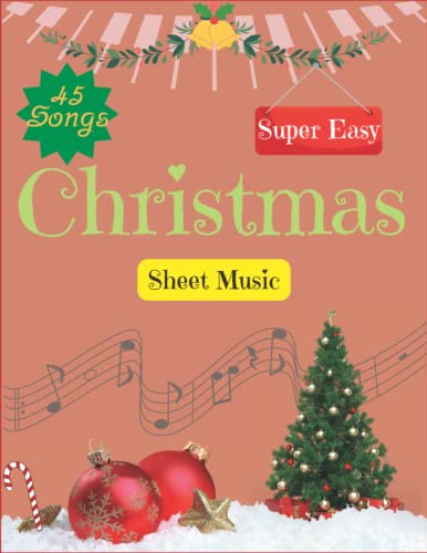 45 Christmas Sheet Music: Super Easy Songbook(45 Songs For Piano)