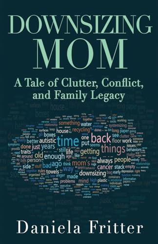 Downsizing Mom: A Tale of Clutter, Conflict, and Family Legacy
