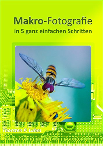 Makro-Fotografie: Einstieg in 5 ganz einfachen Schritten.
