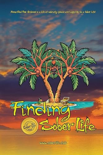 THE SOBER LIFE A Practical Guide to Getting Sober, Staying Sober, and Building a Life That Works