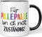 JUNIWORDS Tasse, Für Pillepalle Bin ich Nicht zuständig! (1000425), Wähle Farbe, Schwarz