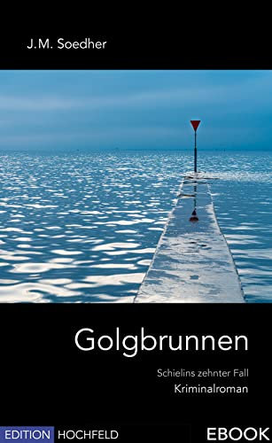 Golgbrunnen: Schielins zehnter Fall (Bodenseekrimis Schielins Fälle 10)