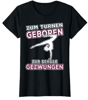 Zum Turnen Geboren, Kunstturnen Gymnastik Akrobatik Turnen T-Shirt