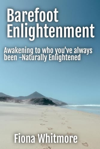 Barefoot Enlightenment: Awakening to Who You've Always Been—Naturally Enlightened