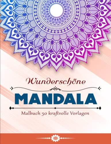 Mandala Malbuch 50 kraftvolle Vorlagen - Ein Perfektes: Das Ausmalbuch mit 50 Mandalas für Erwachsene und Senioren | Malbücher Für Erwachsene