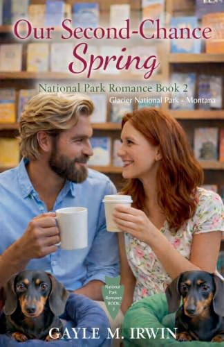Our Second-Chance Spring (National Park Romance, Band 2)