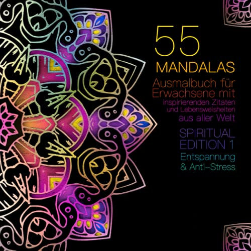 Mandala Ausmalbuch für Erwachsene | Mit 55 Mandala-Motiven & inspirierenden Zitaten & Lebensweisheiten aus aller Welt: Entspannung & Anti Stress | Spiritual Edition 1