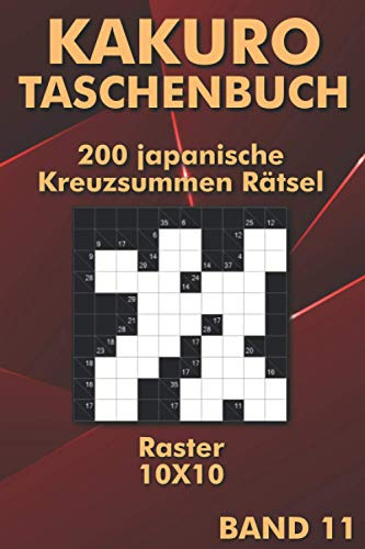 Kakuro Rätsel: Japanisches Kakuro Rätselbuch mit schweren Kreuzsummen Rätseln als Taschenbuch (Kakuro Taschenbuch)