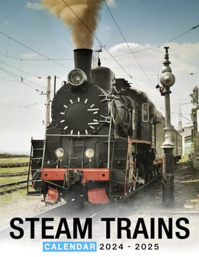 Steam Trains Calendar 2024 - 2025: A 24-Month for Jan 2024 to December 2025, Organizing & Planning, Gift For Friends And Family