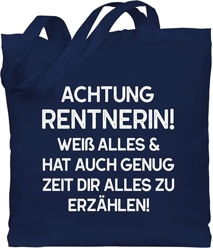 Shirtracer Baumwolltasche - Taschen - Achtung Rentnerin Weiß alles und hat auch genug Zeit dir alles zu erzählen - Unisize - Navy Blau - tasche oma pensionisten stofftasche pensionär rente beutel