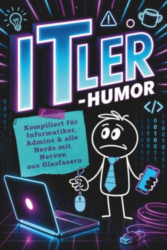 ITler Humor: Geschenk für Informatiker, Admins, Programmierer, Support und alle Nerds mit Nerven aus Glasfasern