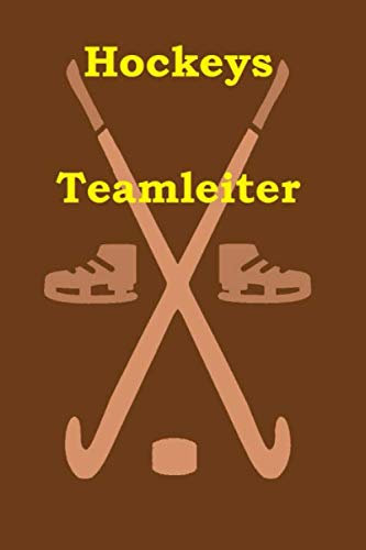 Hockeys Teamleiter: Ein niedliches Notizbuch-Tagebuch 6x9 Zoll für HOCKEY-Liebhaber und ein bestes lustiges Ideengeschenk für die perfekt talentierten ... wie zum Beispiel im Spiel zu gewinnen